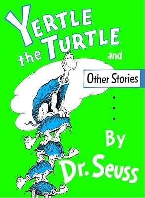 Yertle the Turtle and Other Stories (Classic Seuss) by Seuss, Dr. | Library | Juvenile Fiction