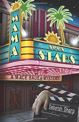 Mama Sees Stars: A Mace Bauer Mystery (Mace Bauer Mysteries) by Sharp, Deborah | Paperback | Crime & Mystery
