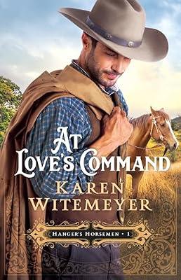 At Love's Command (Hanger's Horsemen) by Witemeyer, Karen | Hardcover | Fiction