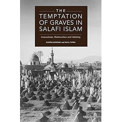 The Temptation of Graves in Salafi Islam by Bernek, Ondrej; Tupek, Pavel | Hardcover | Religion