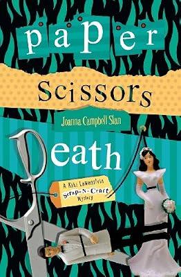 Paper, Scissors, Death: A Scrapbooking Mystery (Kiki Lowenstein Scrap-n-craft Mystery) by Slan, Joanna Campbell | Paperback | Crime & Mystery