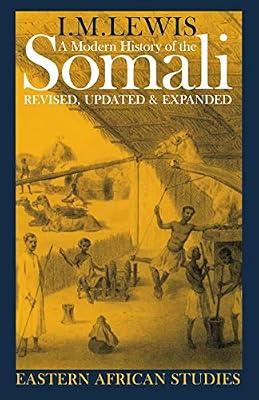 A Modern History of the Somali: Nation and State in the Horn of Africa (Eastern African Studies) by Lewis, I. M. | Paperback | General And World History