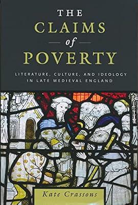 The Claims of Poverty: Literature, Culture, and Ideology in Late Medieval England by Crassons, Kate | Paperback | British & Irish History