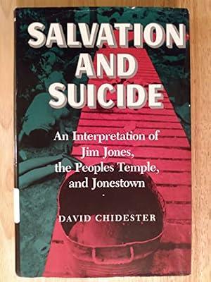 Salvation and Suicide: Interpretation of Jim Jones, the People's Temple and Jonestown: No. 690 (A Midland Book) by Chidester, David | Hardcover | Contemporary Non-Christian & Para-Christian Cults & Sects