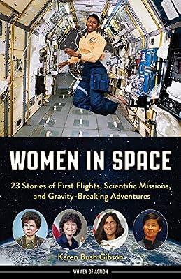 Women in Space: 23 Stories of First Flights, Scientific Missions, and Gravity-Breaking Adventures by Gibson, Karen Bush | Paperback | Young Adult Nonfiction