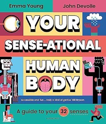 Your SENSE-ational Human Body: A Sensational Guide to Your 32 Senses by Young, Emma | Hardcover | Science & Technology: General Interest (Children'S