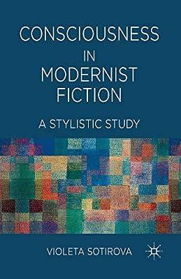 Consciousness in Modernist Fiction: A Stylistic Study by UNKNOWN | Paperback | Literature: History & Criticism