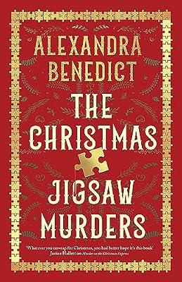 The Christmas Jigsaw Murders: The deliciously dark Christmas cracker from the bestselling author of Murder on the Christmas Express by Benedict, Alexandra | Hardcover | Crime And