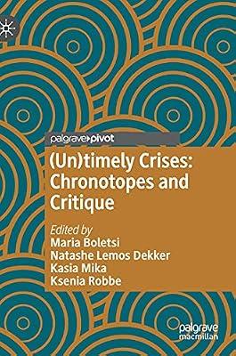 Untimely Crises, Chronotopes and Critique (Palgrave Studies in Globalization, Culture and Society) | Hardcover | Social Science