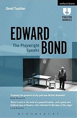 Edward Bond: The Playwright Speaks (Theatre Makers) by Tuaillon, David | Hardcover | Literary Studies: Plays & Playwrights