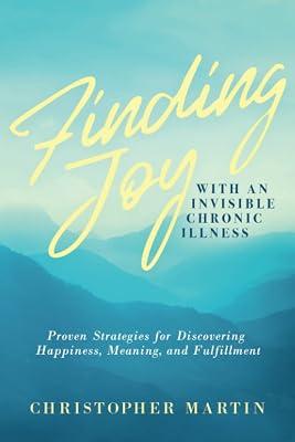 Finding Joy with an Invisible Chronic Illness by Martin, Christopher | Paperback | Reference Works 2