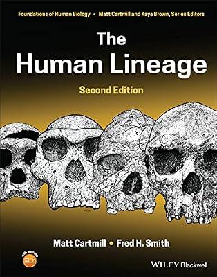 The Human Lineage (Foundation of Human Biology) by Cartmill, Matt; Smith, Fred H. | Hardcover | Social Science