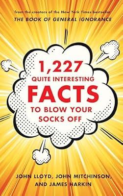 1,227 Quite Interesting Facts to Blow Your Socks Off | Hardcover | Reference