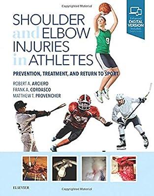 Shoulder And Elbow Injuries In Athletes Prevention Treatment And Return To Sport (Hb 2018) by Cordasco MD  MS, Frank A.; Arciero MD, Robert A.; Provencher MD, Matthew T | Hardcover | Medical