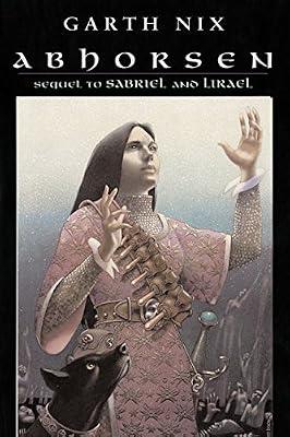 Abhorsen (Old Kingdom, 3) by Nix, Garth | Library | Young Adult Fiction: Royalty *