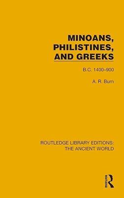 Minoans, Philistines and Greeks: B. C. 1400-900 (Routledge Library Editions: the Ancient World) by Burn, Andrew Robert | Hardcover | History 2