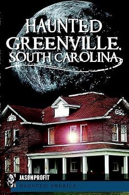 Haunted Greenville, S.C. (Haunted America) by Profit, Jason | Paperback | History