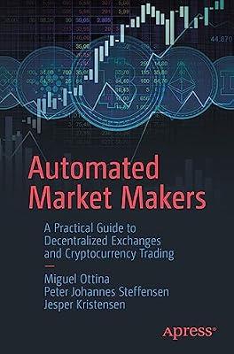 Automated Market Makers: A Practical Guide to Decentralized Exchanges and Cryptocurrency Trading by Ottina, Miguel; Kristensen, Jesper; Steffensen, Peter Johannes | Paperback | Computer Programming