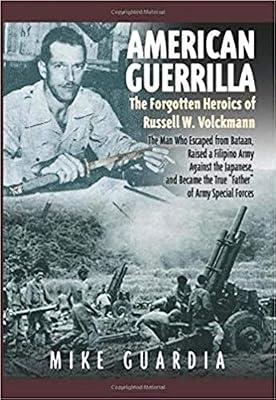 American Guerrilla: the Forgotten Heroics of Russell W. Volckmann by Guardia, Mike | Hardcover | History
