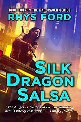 Silk Dragon Salsa: Volume 4 (The Kai Gracen Series, 4) by Ford, Rhys | Paperback | Fiction