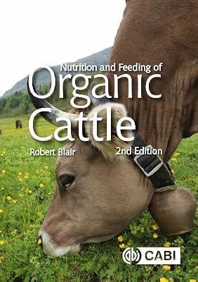 NUTRITION AND FEEDING OF ORGANIC CATTLE by Blair, Robert | Hardcover | Technology & Engineering