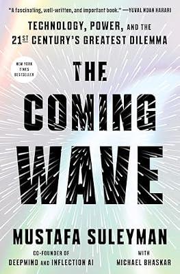 The Coming Wave: Technology, Power, and the Twenty-First Century's Greatest Dilemma by Suleyman, Mustafa | Hardcover | Technology & Engineering