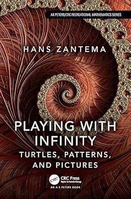 Playing with Infinity: Turtles, Patterns, and Pictures (AK Peters/CRC Recreational Mathematics Series) by Zantema, Hans | Paperback | The Arts: General Topics