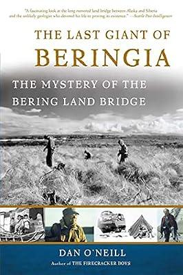 THE LAST GIANT OF BERINGIA by O'Neill, Dan | Paperback | History Of Science