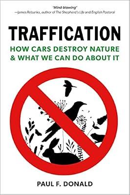 Traffication: How Cars Destroy Nature and What We Can Do About It by Donald, Paul F. | Hardcover | Social Science