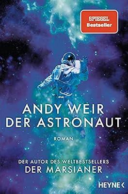 Der Astronaut: Roman by Weir, Andy | Perfect
