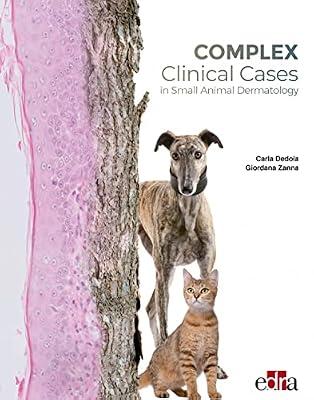 Complex Clinical Cases in Small Animal Dermatology by Dedola, Carla; Zanna, Giordana | Hardcover | Veterinary Medicine: Small Animals (Pets)