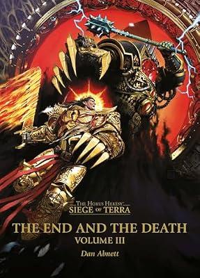 The End and the Death: Volume III (The Horus Heresy: Siege of Terra) by Abnett, Dan | Hardcover | Fiction