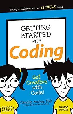 Getting Started with Coding: Get Creative with Code! by McCue, Camille, Ph.D. | Paperback | Computer Programming