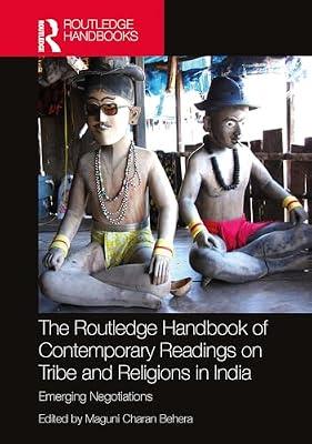 The Routledge Handbook of Contemporary Readings on Tribe and Religions in India: Emerging Negotiations | Paperback | Religion
