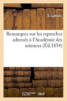 Remarques Sur Les Reproches Adressés À l'Académie Des Sciences: À l'Occasion de la Question Des Quarantaines Et Sur La Marche Suivie Pour La Solution by Lassis, S | Paperback | Zoology & Animal Sciences