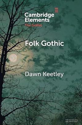 Folk Gothic (Elements in the Gothic) by Keetley, Dawn | Paperback | Folklore