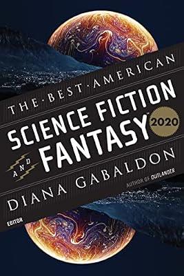 The Best American Science Fiction and Fantasy 2020: A Literary SFF Anthology – Short Stories Guest-Edited by Diana Gabaldon | Paperback | Fiction