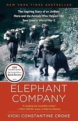 Elephant Company: The Inspiring Story of an Unlikely Hero and the Animals Who Helped Him Save Lives in World War II by Vicki Croke | Paperback | History