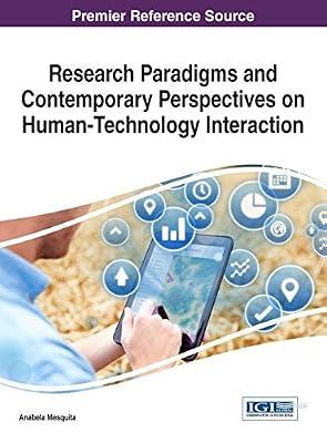 Research Paradigms and Contemporary Perspectives on Human-Technology Interaction (Advances in Human and Social Aspects of Technology) | Hardcover | Human-Computer Interaction