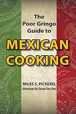 The Poor Gringo Guide to Mexican Cooking by Pickerel, M. S. | Paperback | Cooking