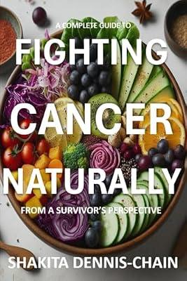 Fighting Cancer Naturally: from a Survivor's Perspective by Dennis-Chain, Shakita | Paperback | Medical