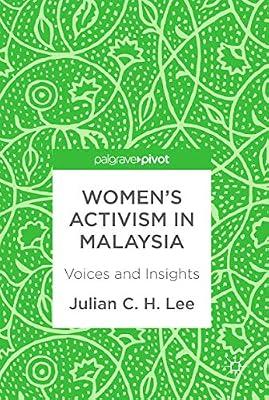 Women’s Activism in Malaysia: Voices and Insights by Lee, Julian C. H. | Hardcover | Gender Studies: Women