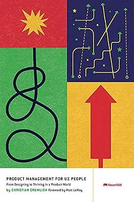 Product Management for UX People: From Designing to Thriving in a Product World by Crumlish, Christian | Paperback | Product Design