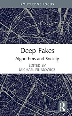 Deep Fakes: Algorithms and Society (4) | Hardcover | Social Science