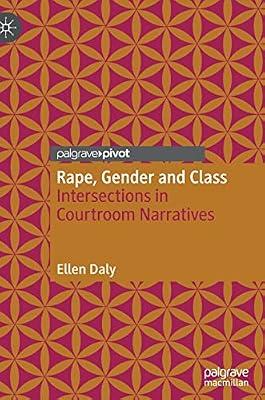 Rape, Gender and Class: Intersections in Courtroom Narratives by Ellen Daly | Hardcover | Social Science