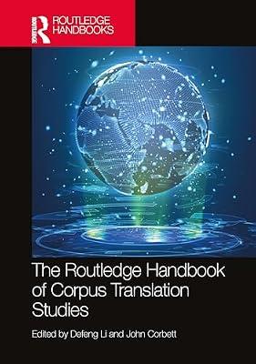 The Routledge Handbook of Corpus Translation Studies (Routledge Handbooks in Translation and Interpreting Studies) | Hardcover | Language Arts & Disciplines