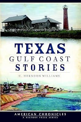 Texas Gulf Coast Stories (American Chronicles) by Williams, C. Herndon | Paperback | History