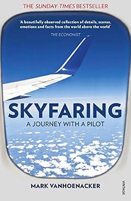 Skyfaring: A Journey with a Pilot by Vanhoenacker, Mark | Paperback | Classic Travel Writing
