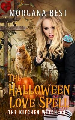 The Halloween Love Spell: 8 (The Kitchen Witch) by Best, Morgana | Paperback | Crime & Mystery