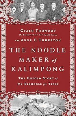 The Noodle Maker of Kalimpong: The Untold Story of My Struggle for Tibet by Thondup, Gyalo; Thurston, Anne F | Hardcover | History